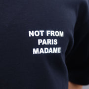 NOT FROM PARIS MADAME T’SHIRT